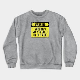 Vaccines Work - Funny & sarcastic medical science Crewneck Sweatshirt